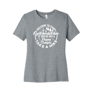 Camp Quityerbitchin Women's Cut Tee