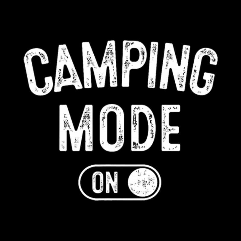 Camping Mode ON Camping Mode ON