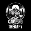 Camping is my therapy Camping is my therapy