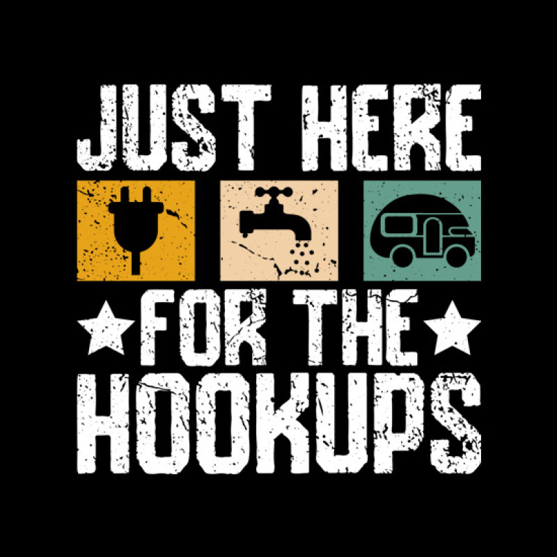 Just Here For The Hookups Just Here For The Hookups