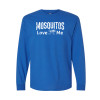 Mosquitos Love Me Long Sleeve Tee