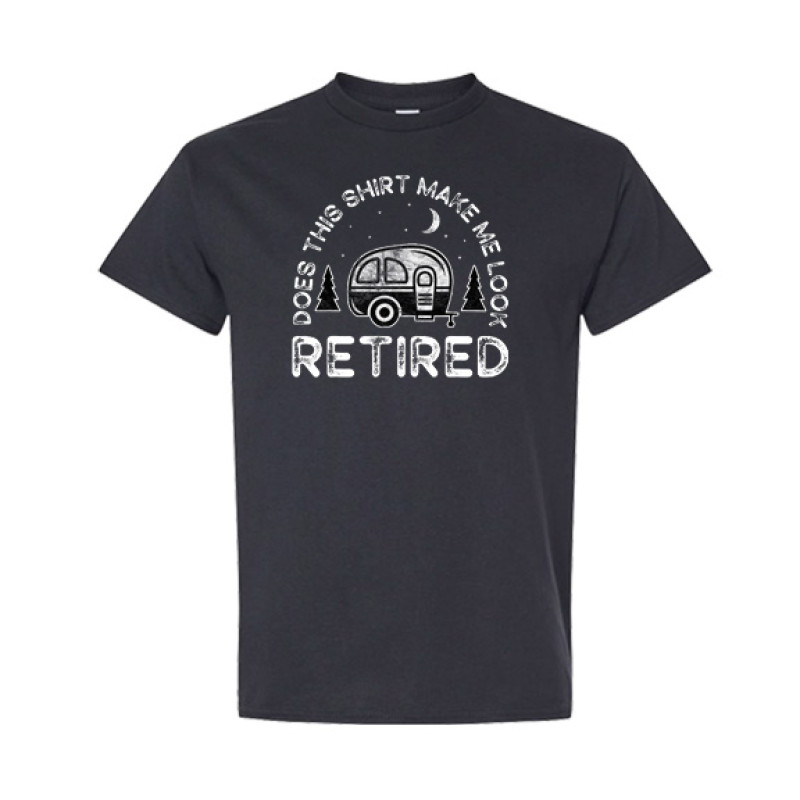 Funny retirement camping shirt featuring Does This Shirt Make Me Look Retired text with vintage camper trailer, pine trees, and crescent moon graphic