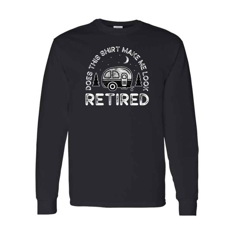 Long sleeve funny retirement camping shirt featuring Does This Shirt Make Me Look Retired text with vintage camper trailer, pine trees, and crescent moon graphic