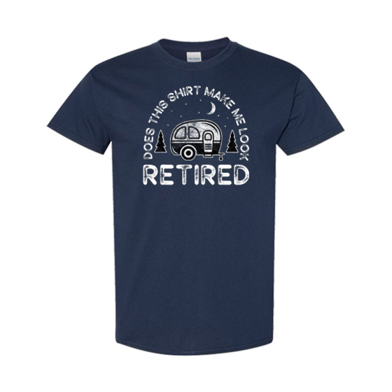 Funny retirement camping shirt featuring Does This Shirt Make Me Look Retired text with vintage camper trailer, pine trees, and crescent moon graphic