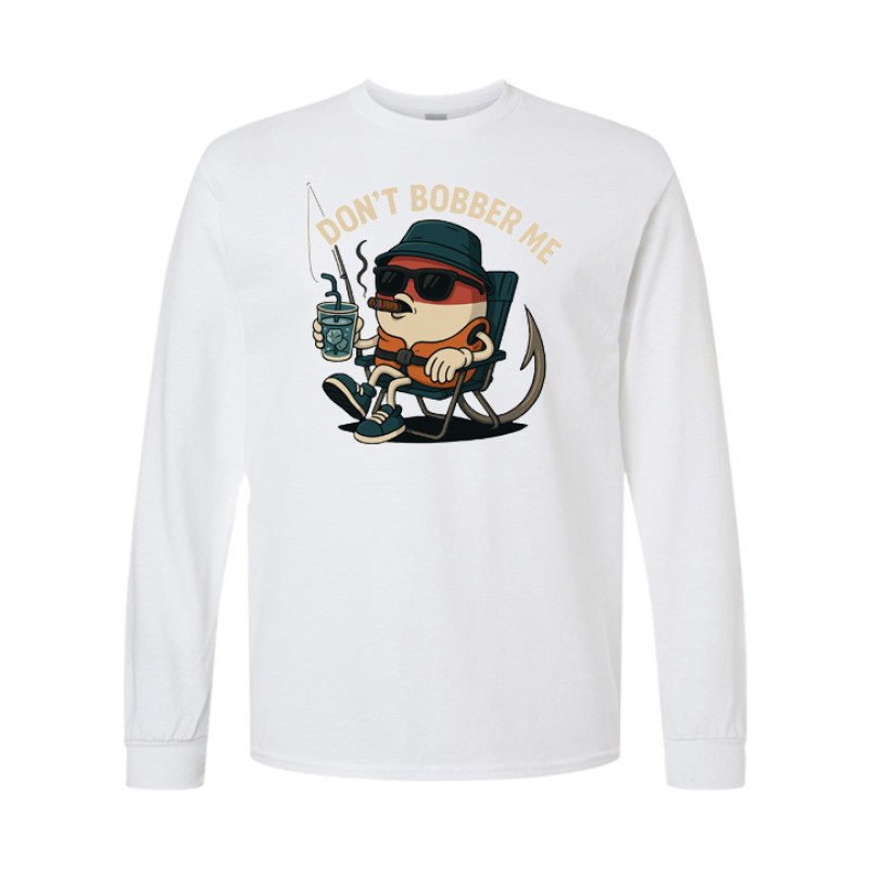 Dont bobber me Long Sleeve Tee Dont bobber me Long Sleeve Tee
