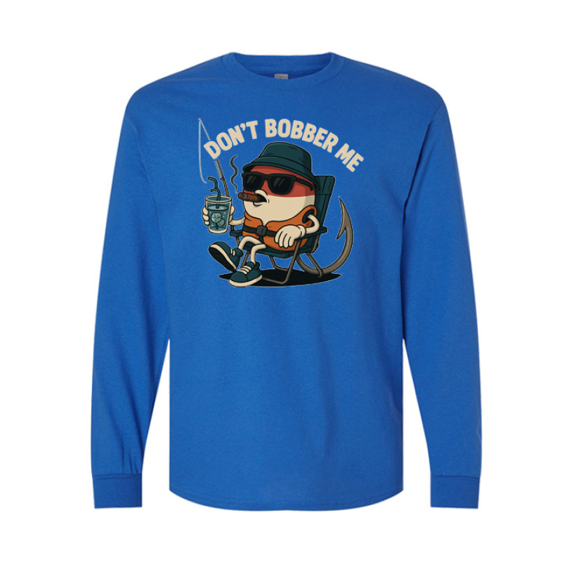 Dont bobber me Long Sleeve Tee Dont bobber me Long Sleeve Tee