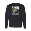Fishing Problems Long Sleeve Tee Fishing Problems Long Sleeve Tee