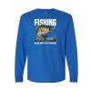 Fishing Problems Long Sleeve Tee Fishing Problems Long Sleeve Tee