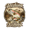 Wishing I was fishing